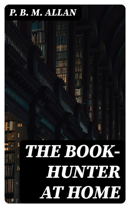 The Book-Hunter at Home