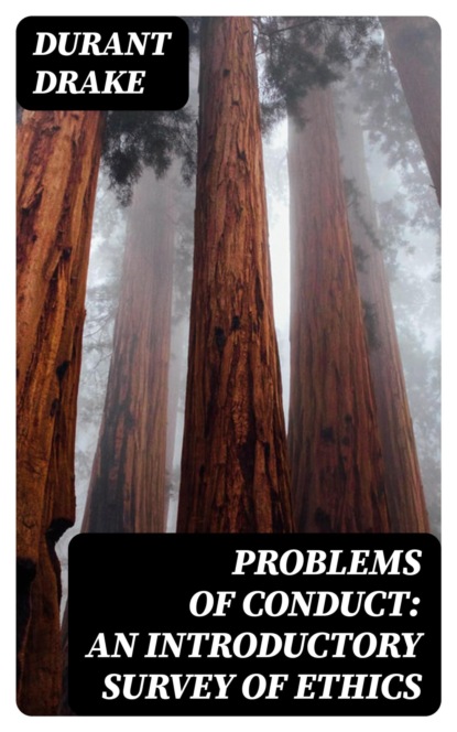 Problems of Conduct: An Introductory Survey of Ethics