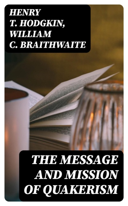 The Message and Mission of Quakerism