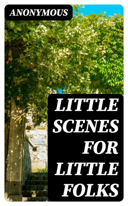 Little Scenes for Little Folks