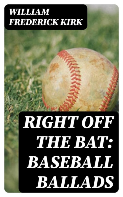 Right off the Bat: Baseball Ballads