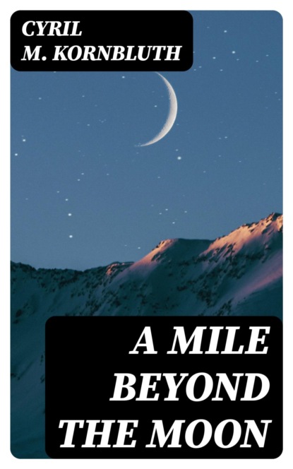 A Mile Beyond the Moon