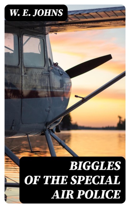 Biggles of the Special Air Police