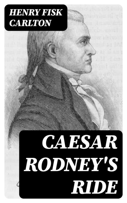 Caesar Rodney's Ride