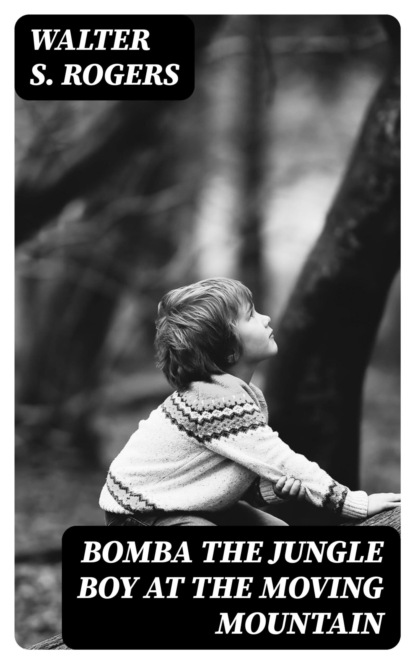 Bomba the Jungle Boy at the Moving Mountain