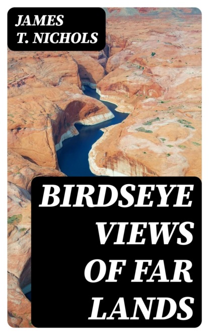 Birdseye Views of Far Lands