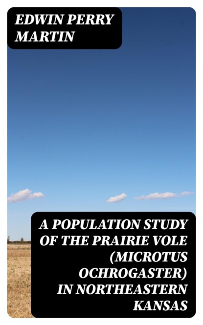 A Population Study of the Prairie Vole (Microtus ochrogaster) in Northeastern Kansas