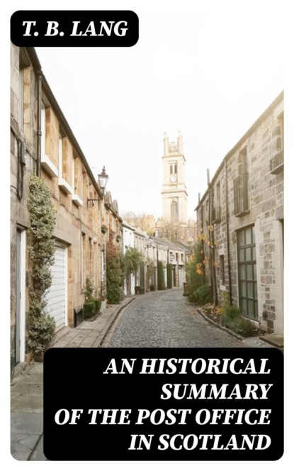 An Historical Summary of the Post Office in Scotland