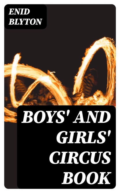 Boys' and Girls' Circus Book