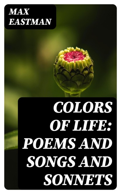 Colors of Life: Poems and Songs and Sonnets