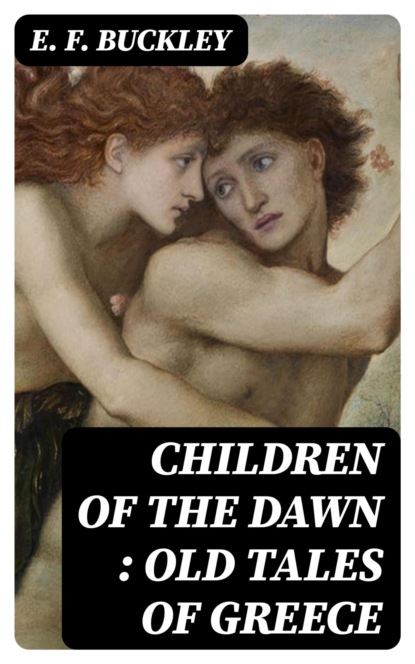 Children of the Dawn : Old Tales of Greece