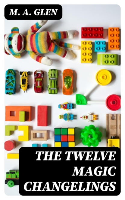 The Twelve Magic Changelings