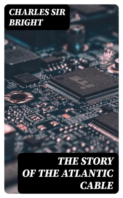 The Story of the Atlantic Cable
