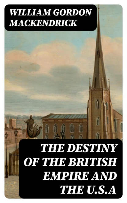 The Destiny of the British Empire and the U.S.A