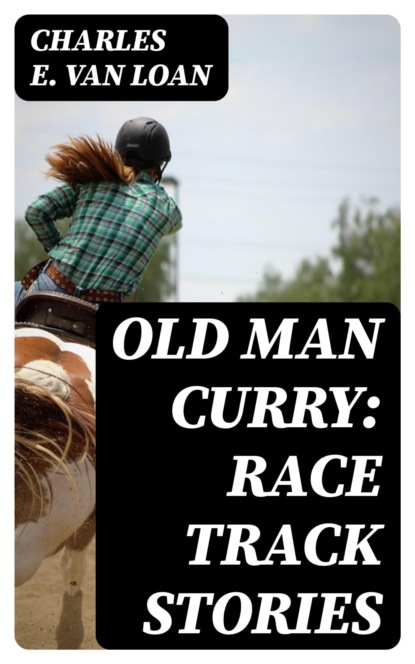 Old Man Curry: Race Track Stories
