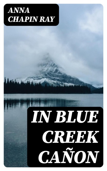 In Blue Creek Cañon