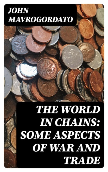 The World in Chains: Some Aspects of War and Trade
