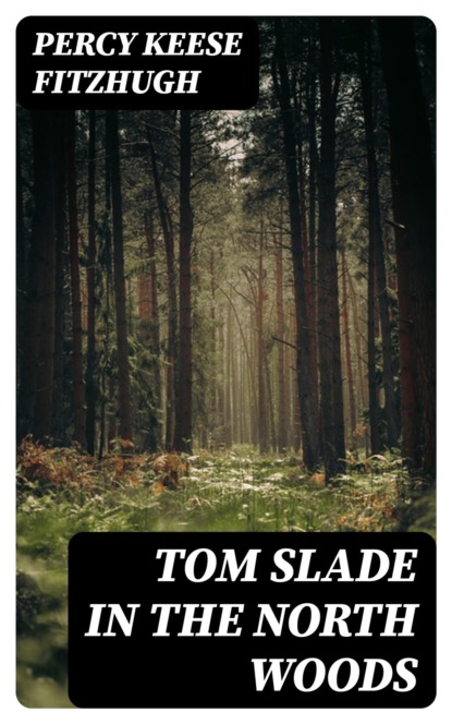 Tom Slade in the North Woods