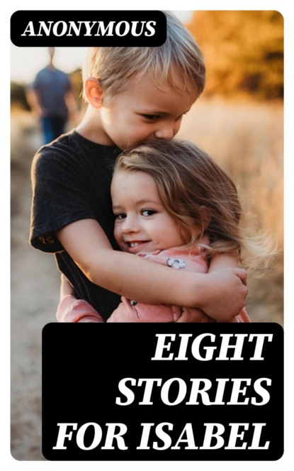 Eight Stories for Isabel