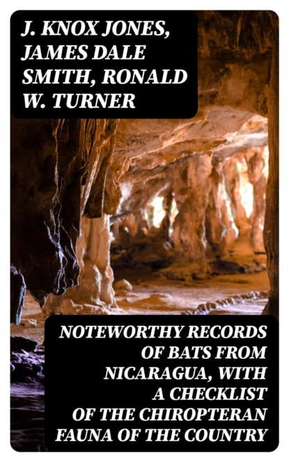Noteworthy Records of Bats From Nicaragua, with a Checklist of the Chiropteran Fauna of the Country