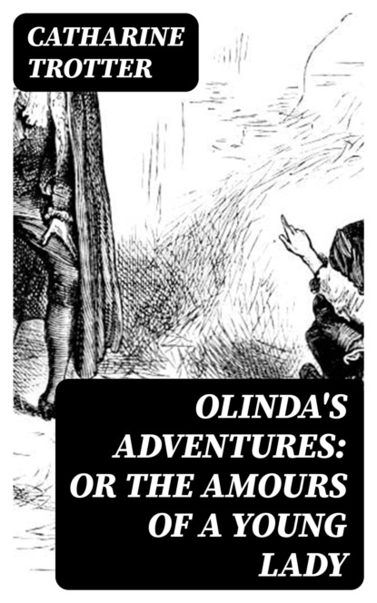 Olinda's Adventures: or the Amours of a Young Lady