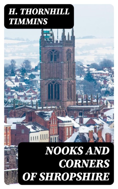 Nooks and Corners of Shropshire