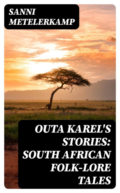 Outa Karel's Stories: South African Folk-Lore Tales