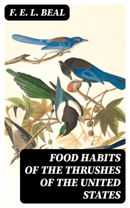 Food Habits of the Thrushes of the United States