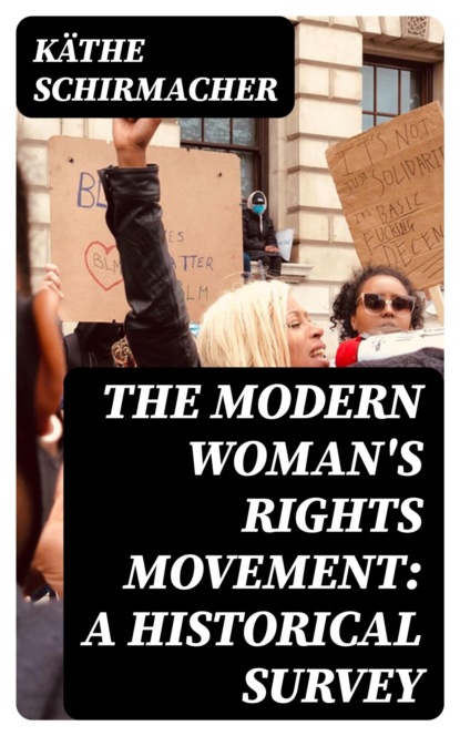 The Modern Woman's Rights Movement: A Historical Survey