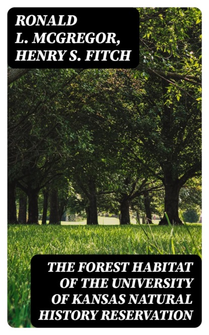 The Forest Habitat of the University of Kansas Natural History Reservation