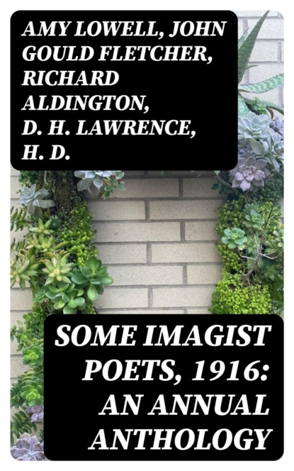 Some Imagist Poets, 1916: An Annual Anthology