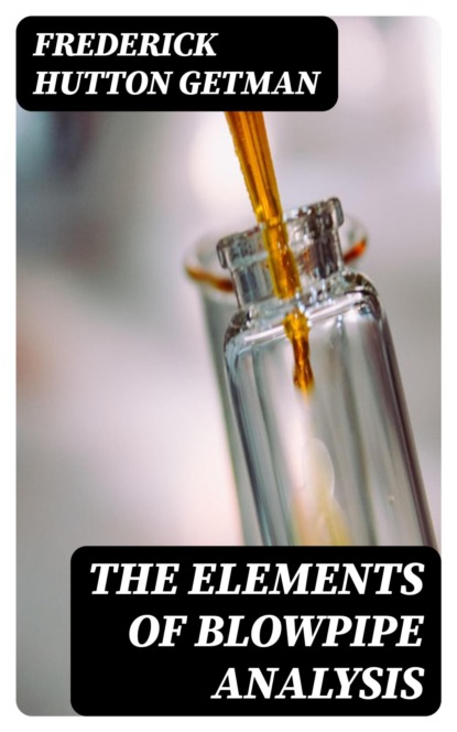 The Elements of Blowpipe Analysis