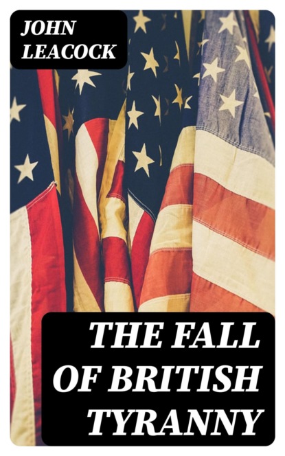 The Fall of British Tyranny