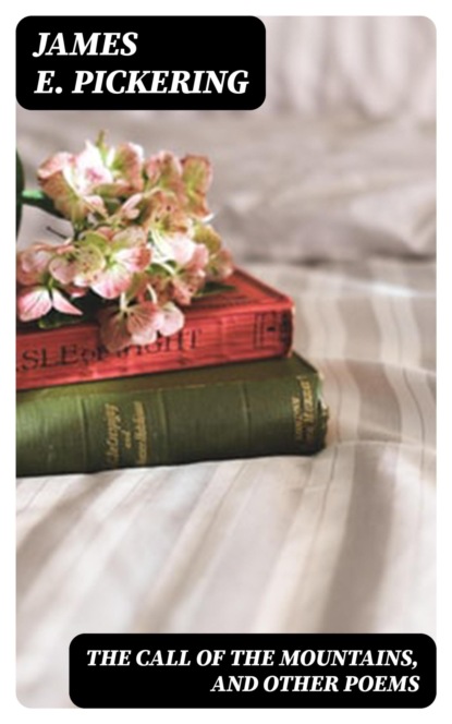 The Call of the Mountains, and Other Poems