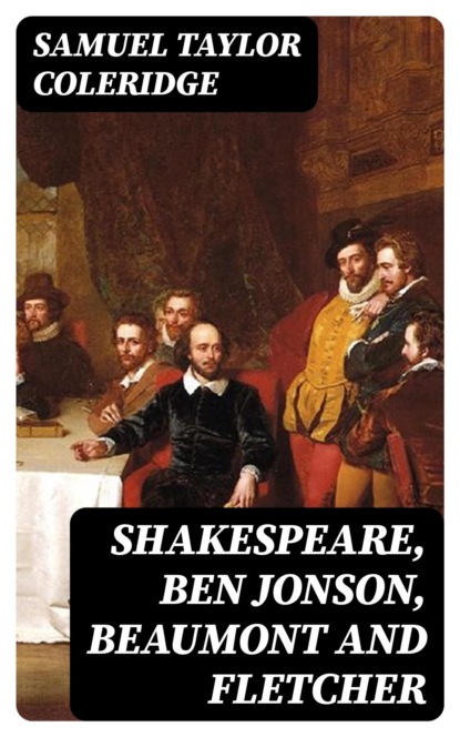 Shakespeare, Ben Jonson, Beaumont and Fletcher