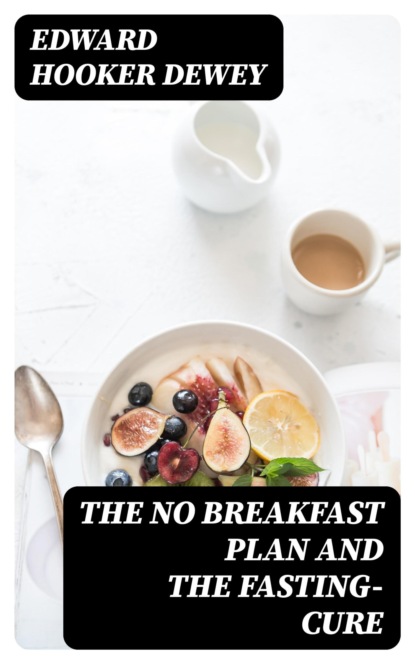 The No Breakfast Plan and the Fasting-Cure