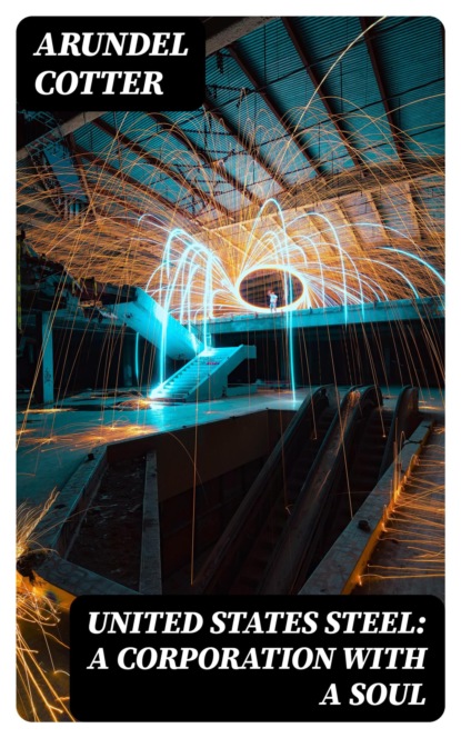 United States Steel: A Corporation with a Soul