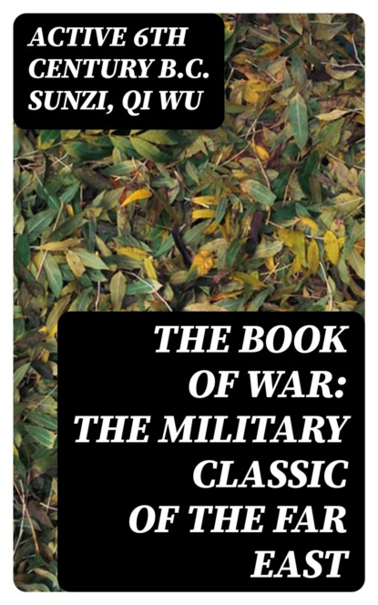 The Book of War: The Military Classic of the Far East