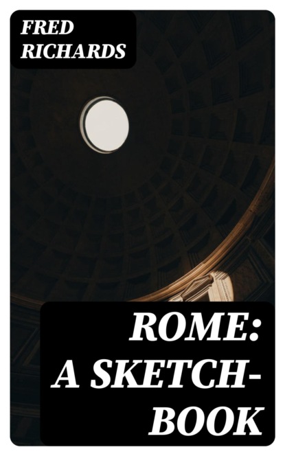 Rome: A Sketch-Book