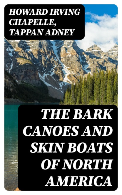 The Bark Canoes and Skin Boats of North America