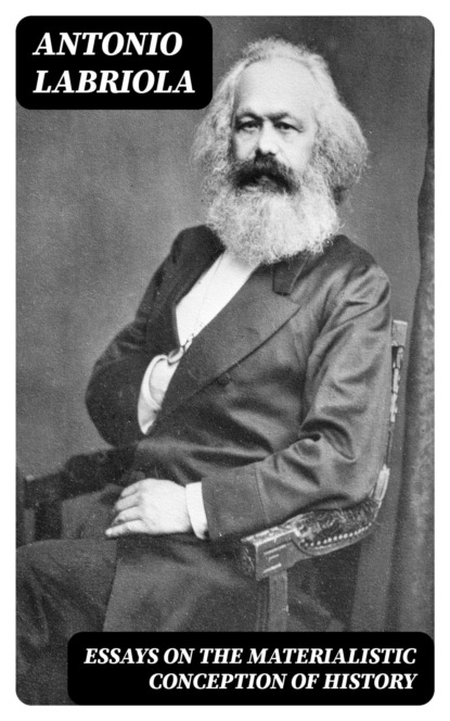Essays on the Materialistic Conception of History