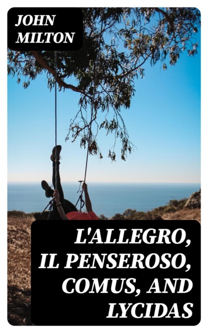 L'Allegro, Il Penseroso, Comus, and Lycidas