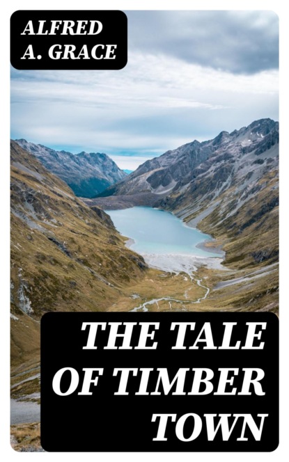 The Tale of Timber Town