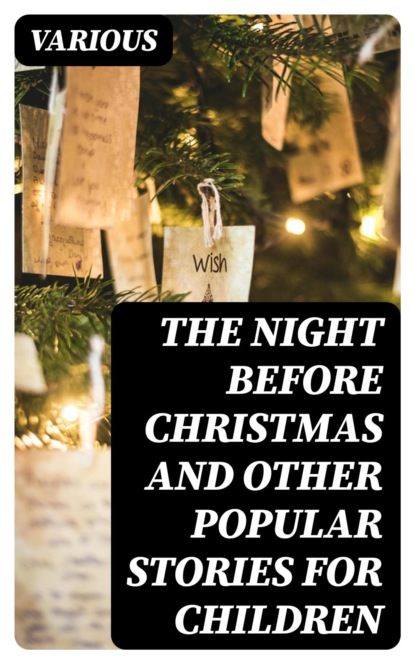 The Night Before Christmas and Other Popular Stories For Children
