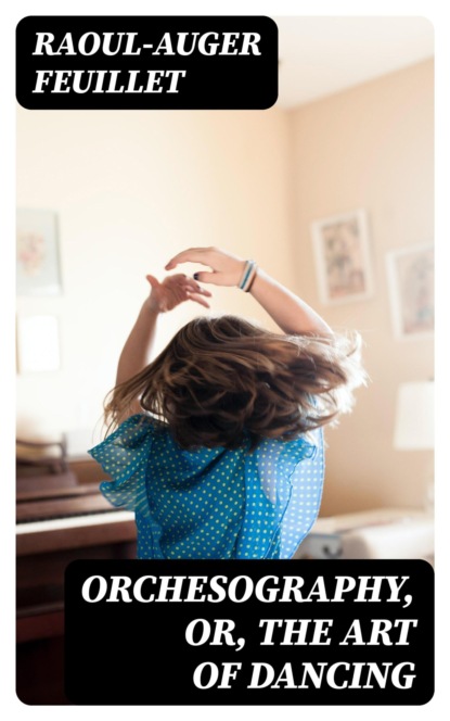 Orchesography, or, the Art of Dancing