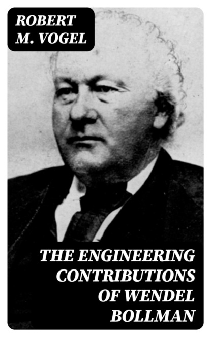 The Engineering Contributions of Wendel Bollman