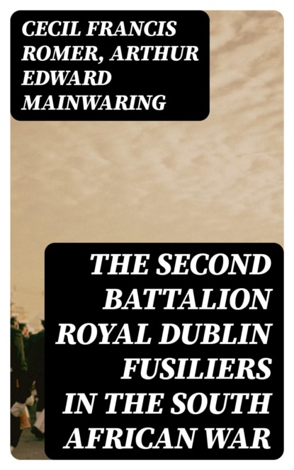 The Second Battalion Royal Dublin Fusiliers in the South African War
