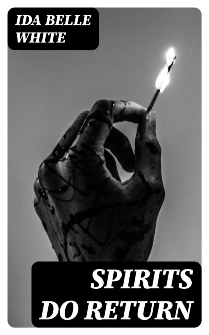 Spirits Do Return