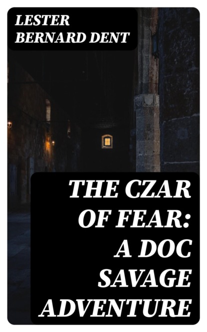 The Czar of Fear: A Doc Savage Adventure