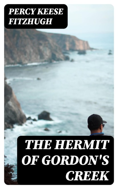 The Hermit of Gordon's Creek